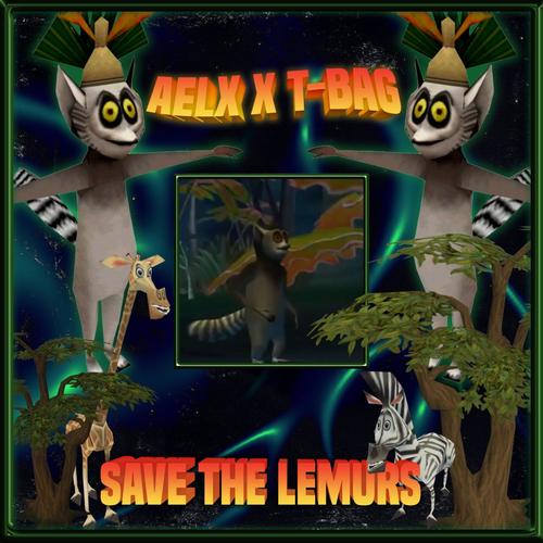 Save The Lemurs (feat. T-Bag) [Explicit]