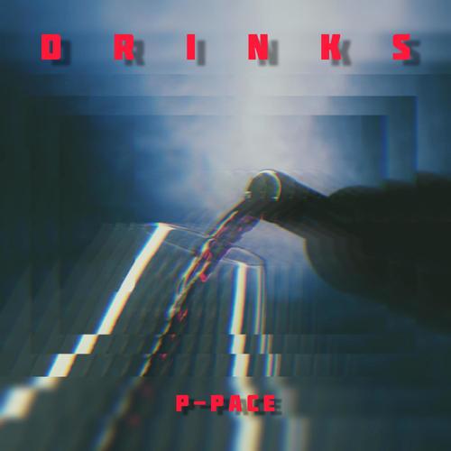 Drinks (feat. P-Pace) [Explicit]