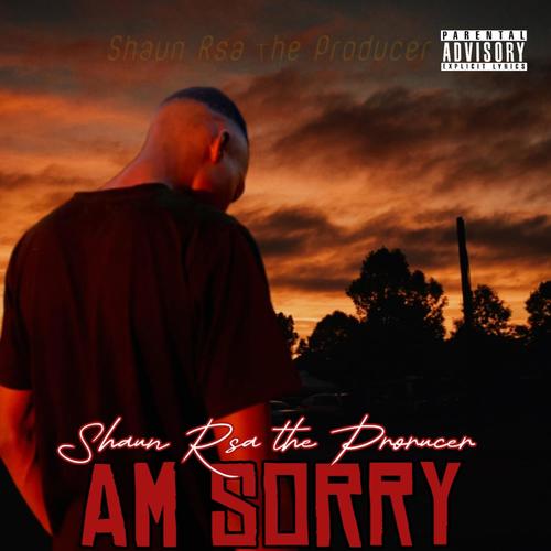 Am Sorry Nessah (feat. Shaun Rsa, Jayden Blxcee & DeWaynzer) [Explicit]