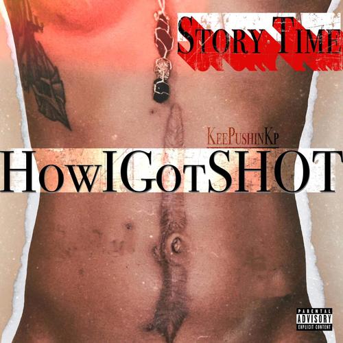 Story Time #HowIGotShot (Explicit)