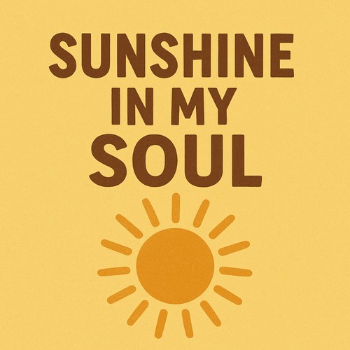 Sunshine in my soul