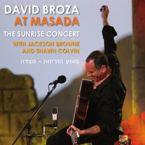 At Masada The Sunrise Concert with Jackson Browne and Shawn Colvin