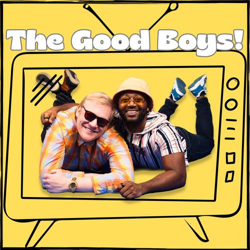 The Good Boys! (Sped Up)