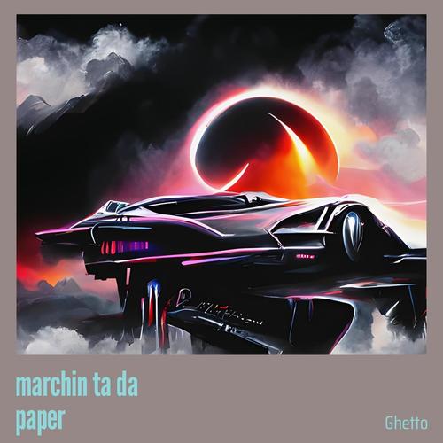 Marchin Ta da Paper (Explicit)
