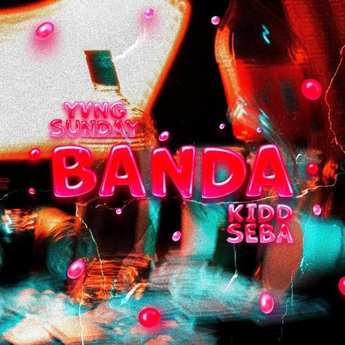 Banda (feat. Kidd Seba) [Explicit]