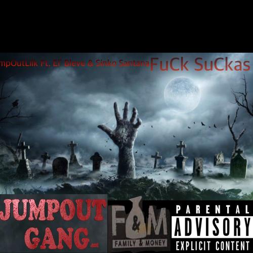 FuCK SuCKas (feat. El’ Bleve & Sinko Santana) [Explicit]