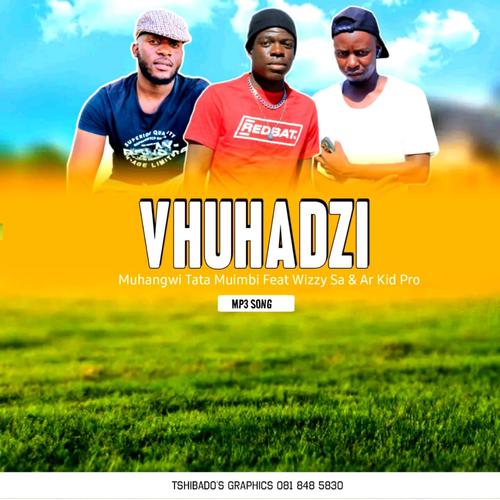 Vhuhadzi (feat. Muhangwi Tata, Wizzy SA, AR Kid Pro & DR 5 Beats)