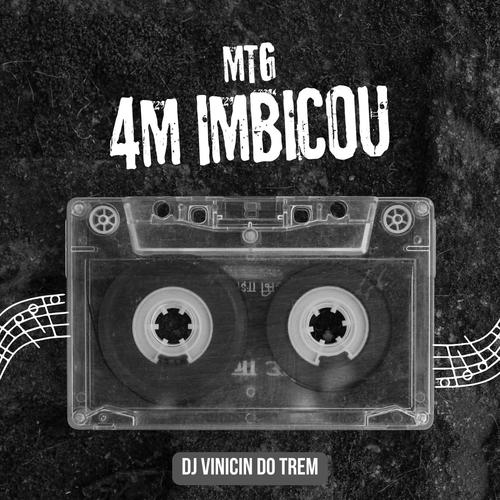 MTG - 4M IMBICOU (VERSÃO BH) [Explicit]