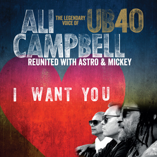I Want You (The Legendary Voice Of UB40 - Reunited With Astro & Mickey)