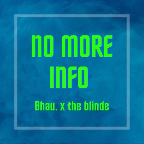 No more info (feat. The Blinde)