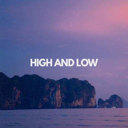 HIGH AND LOW