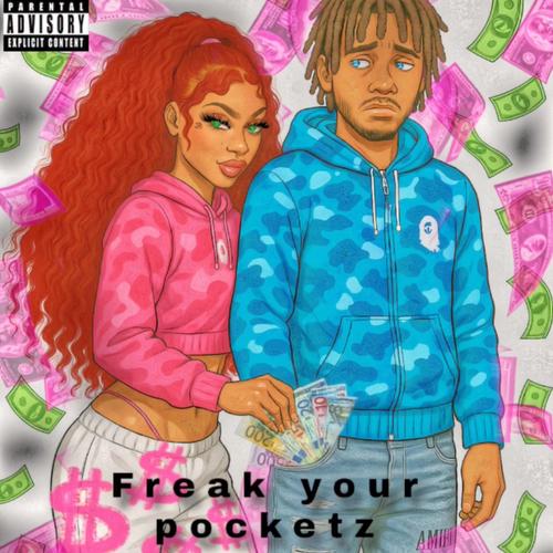 Freak Your Pocketz (feat. Msprettyintentions) [Explicit]