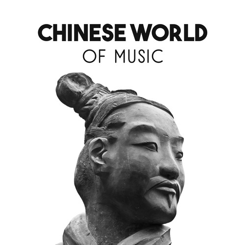 Chinese World of Music - Traditional Chinese Instrumental Music, Art and Culture Enchanted in Melody