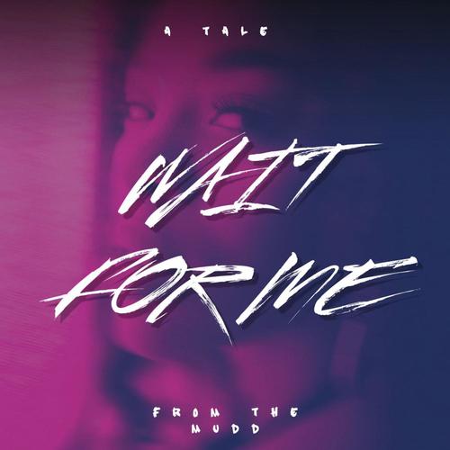 Wait For Me (feat. Raydachef Morales) [Explicit]