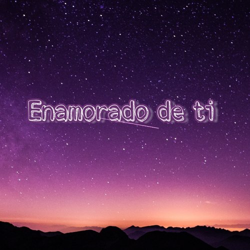 Enamorado de Ti