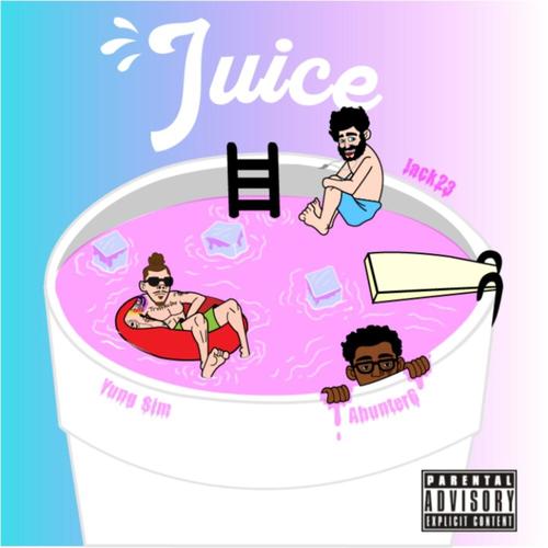 Juice (feat. Yung $im & Ahunter6) [Explicit]
