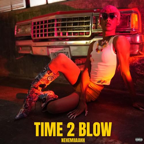 TIME 2 BLOW (Explicit)