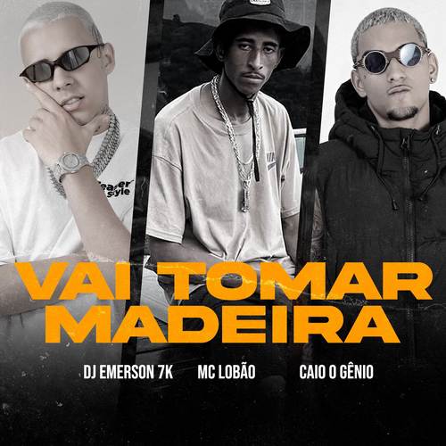 Vai Tomar Madeira (Explicit)