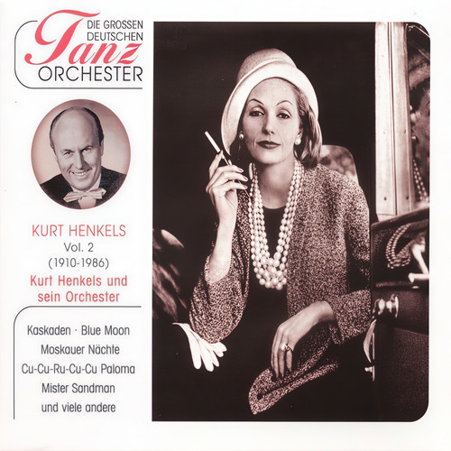 Die Großen Deutschen Tanzorchester, Kurt Henkels