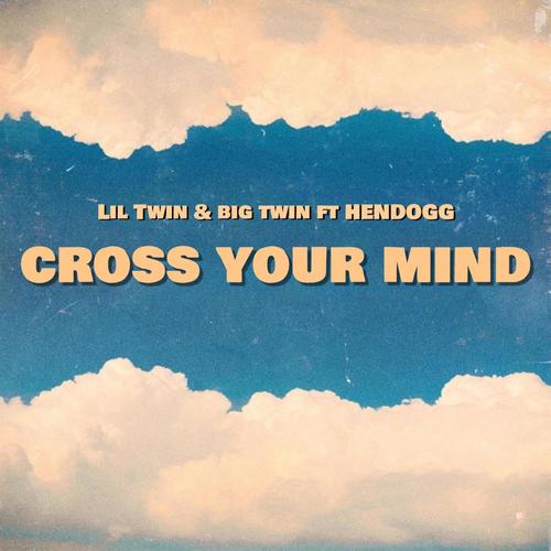 Cross Your Mind (feat. Hen Dogg) [Explicit]