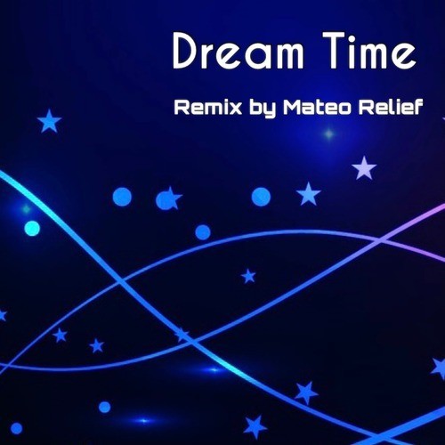 Dream Time (Mateo Relief Remix)