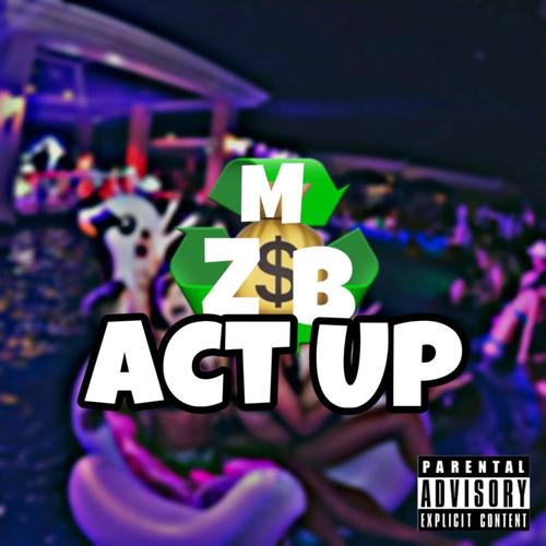 Act Up (feat. KMAC & M3UPNEXT) [Explicit]