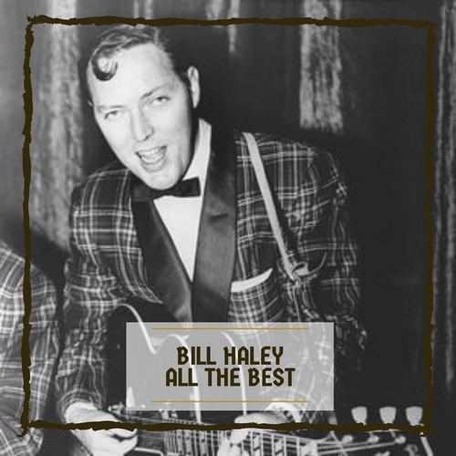 Bill Haley All The Best
