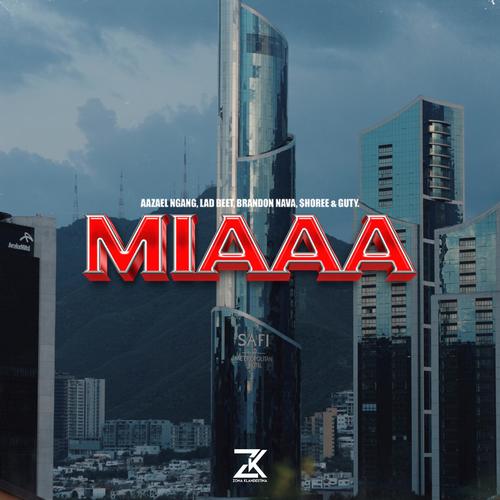 MIAAA (feat. Brandon Nava, Guty, $horee & Lad Beet) [Explicit]