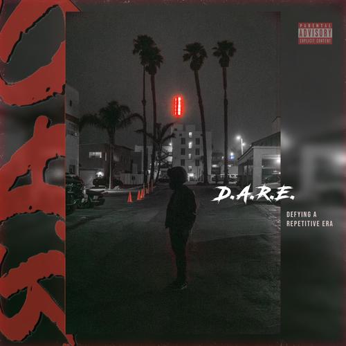 D.A.R.E. (Defying A Repetitive Era) [Explicit]