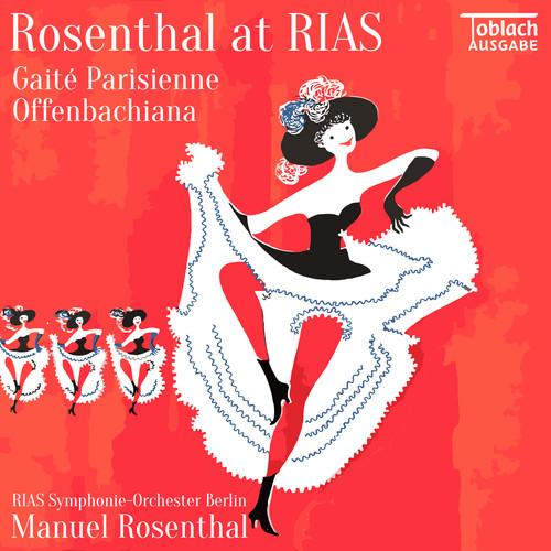 Rosenthal at RIAS: Gaité Parisienne & Offenbachiana (2025 Remastered Edition)