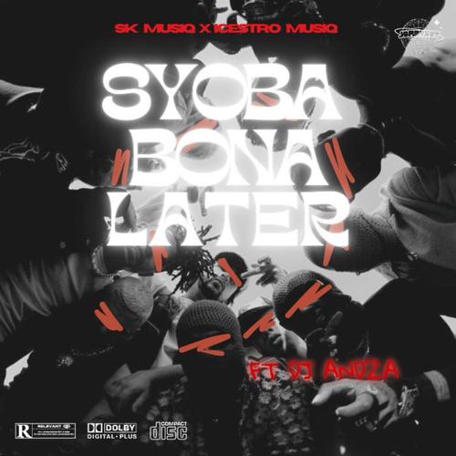 Syoba bona later (feat. Dj Andza)