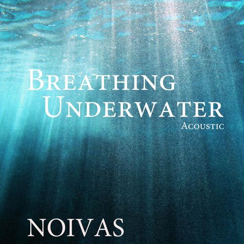 Breathing Underwater (Acoustic)