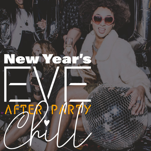 New Year’s Eve After Party Chill