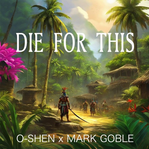 Die For This (feat. Mark Goble)