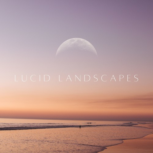 Lucid Landscapes: Celestial Serenades for Dreamy Nights
