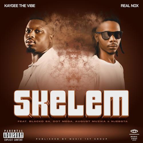 Skelem (feat. Kaygee The Vibe, Blacko SA, Dot Mega, August Muzika & Njabsta)