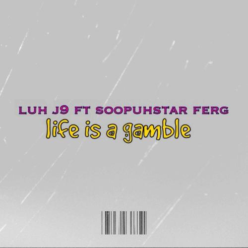 Life Is A Gamble (feat soopuhstar ferg) [Explicit]