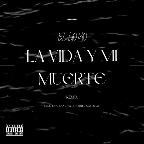 La vida y mi muerte (Remix) [Explicit]