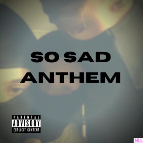 So Sad Anthem (feat. hydrasmon & marlon con deniro) [Explicit]