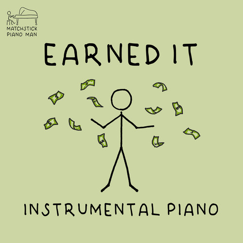 Earned It (Instrumental Piano)