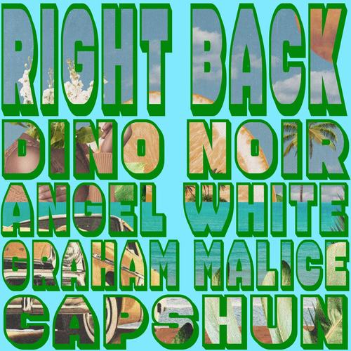 Right Back (feat. Dino Noir, Graham Malice, Angel White & Capshun) [Explicit]