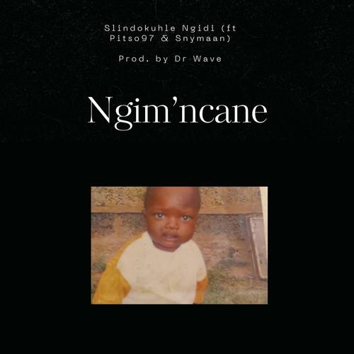 Ngim'ncane (feat. Pitso97 & Snymaan)