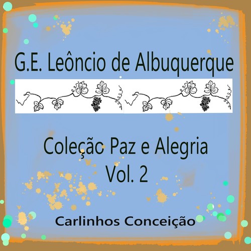 G.E. Leôncio de Albuquerque Coleção Paz e Alegria, Vol. 2