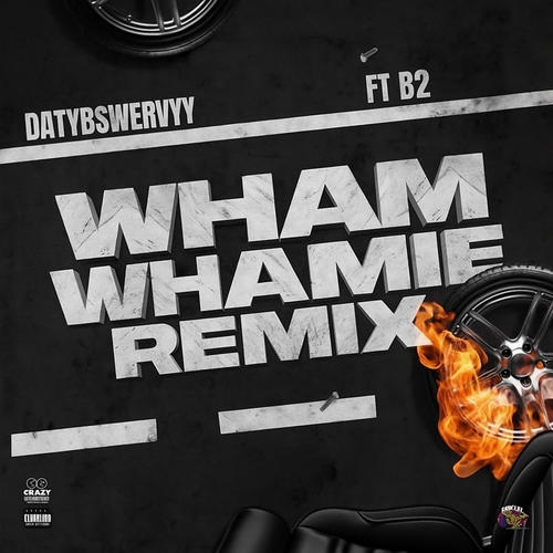 Wham whamie remix ft b2
