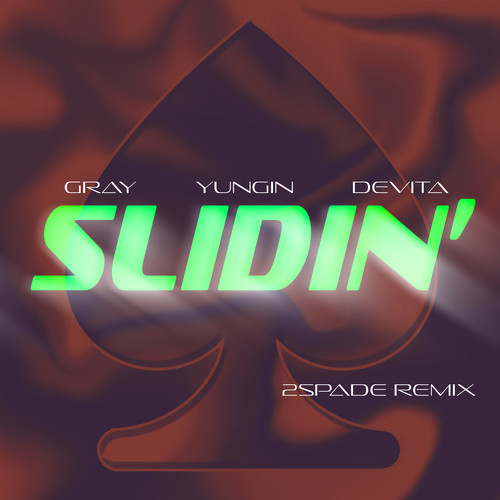 SLIDIN' (2Spade Remix)