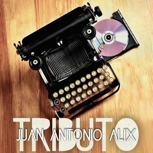 Juan Antonio Alix (Tributo) (Remaster 2024)