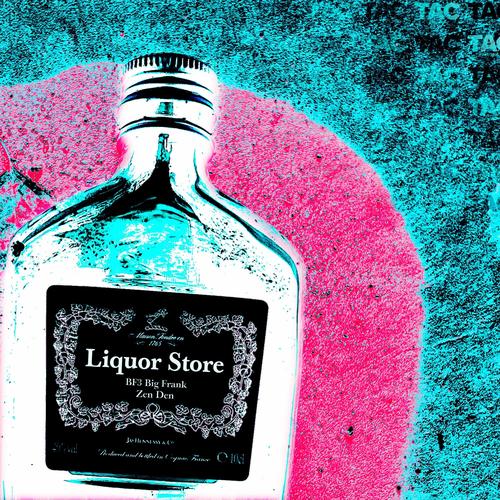 Liquor Store (feat. Zen Den) [Explicit]