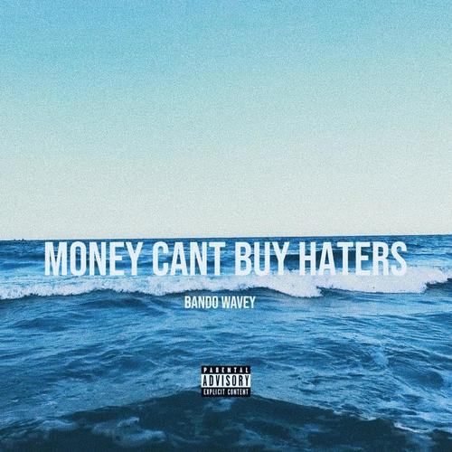 Money Cant Buy Haters (Explicit)