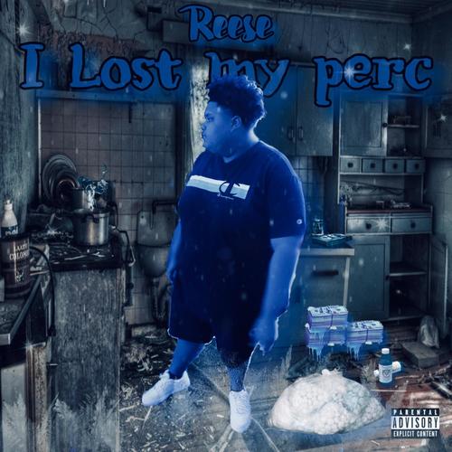 I Lost My Perc (Explicit)