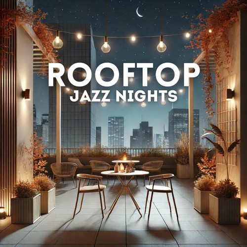 Rooftop Jazz Nights: Instrumental Ambience for Restaurants and Bars